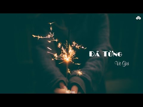 Đã Từng Vô Gía - Mr.Siro [Lyrics]