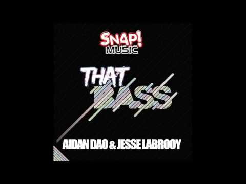 Aidan Dao & Jesse Labrooy   That Bass Original Mix