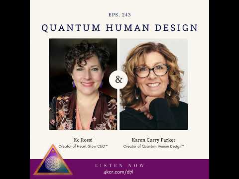 Quantum Human Design with Karen Curry Parker