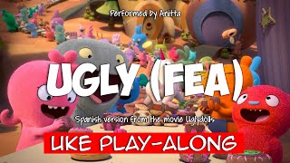 Ugly (Fea - Spanish Version) (ukulele play-along) Key G