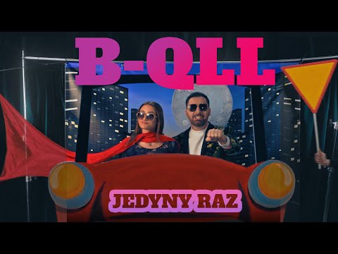 B-QLL - Jedyny Raz (Official Video)