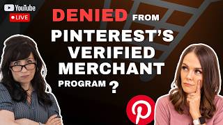 Why People Get Denied From the Pinterest Verified Merchant Program & What to Do