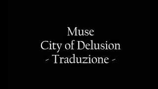Muse - City of Delusion [Traduzione]