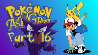 Let's Play Pokémon Ash Gray: Part 16 - Haun-Terrific!