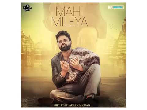 Mahi Mileya Ft Afsana Khan Miel new punjabi songs 2024 #sadsong #90s #songlyrics