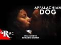 Appalachian Dog Intense Lesbian Romance Drama Thriller Romance Movie Central