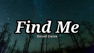 David Gates - Find Me (Lyrics)