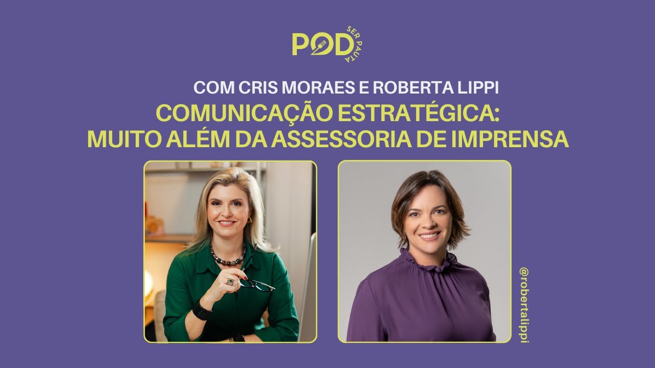 POD Ser Pauta #50 | Comunicação estratégica: muito além da assessoria de imprensa com Roberta Lippi