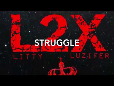 LittyzWrld - Struggle (Prod. by Prince The Producer)