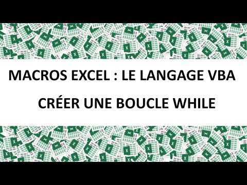 MACROS EXCEL VBA : COMMENT CREER UNE BOUCLE WHILE