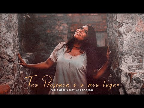 Carla Garcia Feat. Ana Nóbrega - Tua Presença é o Meu Lugar (Áudio)