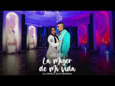 David La Maravilla - La Mujer De Mi Vida "FT. Flamenco Juan Heredia"