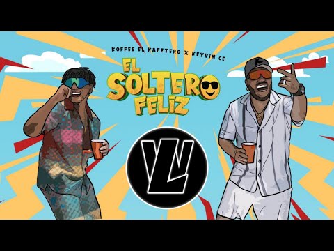 El Soltero Feliz - Keyvin Ce, Koffee el Kafetero, Dj Jader Tremendo