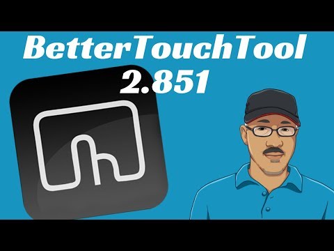BetterTouchTool 2.851: A Quick Overview