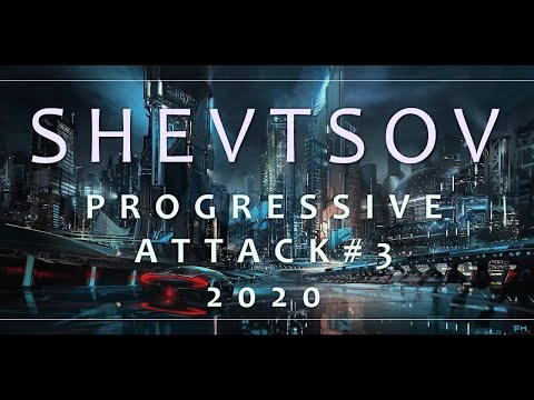 Shevtsov - Progressive Attack #3 [2020]