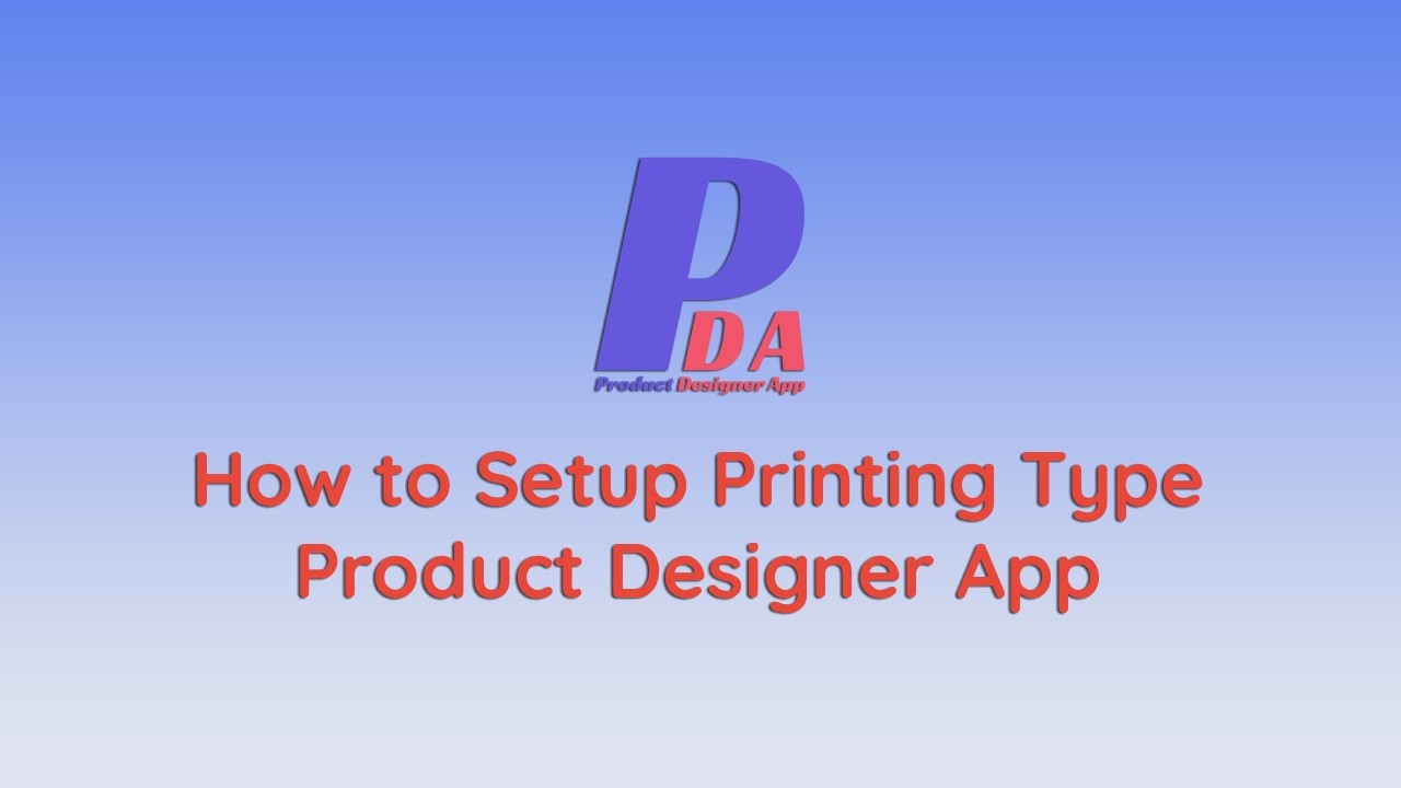 How to Setup Printing Type in Product Designer App | Pricing & Printing Guide