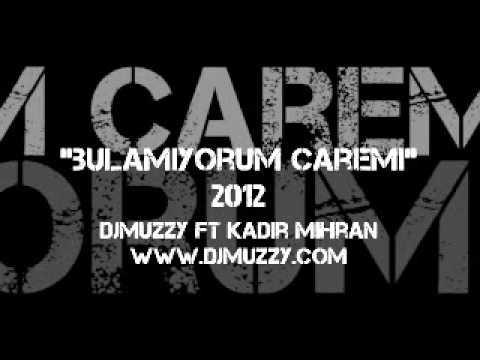 Kadir Mihran Ft DJmUzzy - Bulamıyorum Çareyi 2012