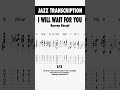 I Will Wait For You (1/3) - Barney Kessel (Transcription)