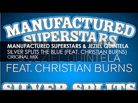 Manufactured Superstars & Jeziel Quintela featuring Christian Burns - Silver Splits The Blue