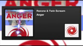 Rezone & Twin Scream - Anger