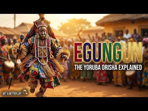Who is Egungun? The Power of Your Ancestors and the Strength of Your Lineage