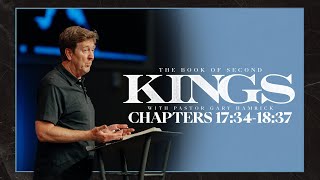 Verse by Verse Bible Study  |  2 Kings 17:34-18:37  |  Gary Hamrick