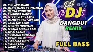 Download lagu DJ REMIX DANGDUT LAWAS FULL BASS || DJ KINI AKU SENDIRI | DJ GADIS MANIS KALIMANTAN mp3 Download lagu DJ REMIX DANGDUT LAWAS FULL BASS || DJ KINI AKU SENDIRI | DJ GADIS MANIS KALIMANTAN mp3