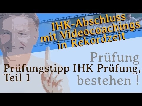 Prüfungstipp IHK Prüfung, Teil 1