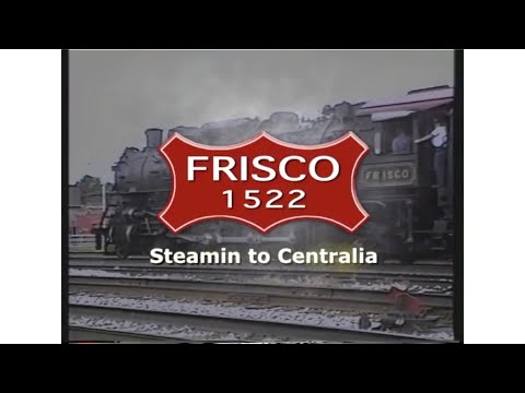 The Frisco 1522 Steamin to Centralia