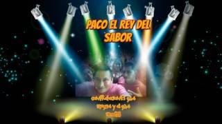 PACO EL REY DEL SABOR POPURRI DEL PERRO RON -_- Rogmeld2012  Vive la Mùsica !!
