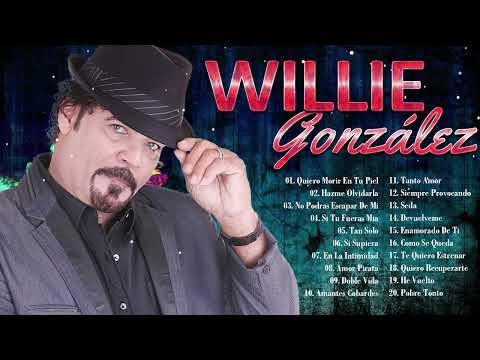 W.G : WILLIE GONZALEZ'SS MIX 2022 SOLO GRANDES EXITOS