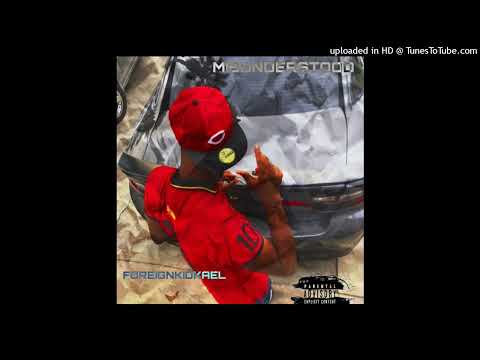 foreignkidkael - MISUNDERSTOOD