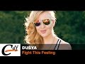 DUSYA - Fight This Feeling (official music video ...
