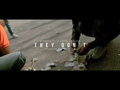 Capacity Ft C.Swain & FrayGo -They Don't Official Video
