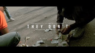 Capacity Ft C.Swain & FrayGo -They Don't Official Video