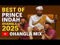 BEST OF PRINCE INDAH OHANGLA MIX 2025