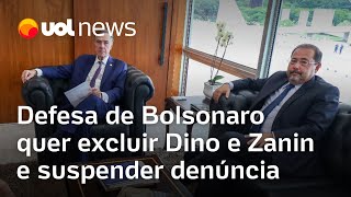 Defesa de Bolsonaro pede exclusão de Dino e Zanin e suspensão de denúncia