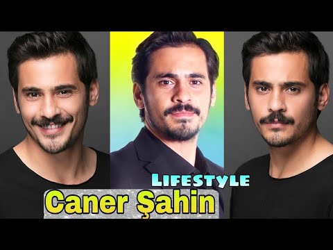Caner Şahin Lifestyle, Biography, Turkish Actor, Net Worth, Girlfriend, Age, Height, Weight, Facts