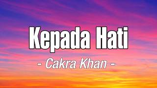 Download lagu Kepada Hati - Cakra Khan || Lirik mp3 Download lagu Kepada Hati - Cakra Khan || Lirik mp3