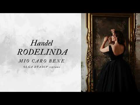 HANDEL Rodelinda - Mio caro bene - Olga Dyadiv