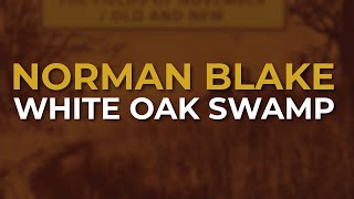 Norman Blake - White Oak Swamp (Official Audio)