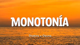 Shakira, Ozuna - Monotonía (Letra/Lyrics)