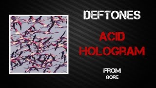 Deftones - Acid Hologram [Lyrics Video]