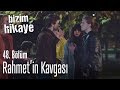 Rahmet Ile Deniz Kavga Ediyorlar Bizim Hikaye 48 Bölüm