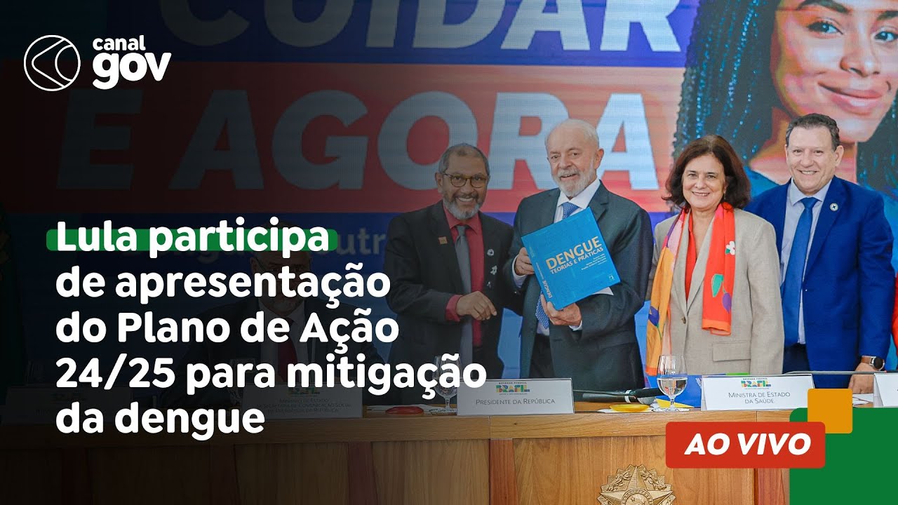 🔴 Lula participa de apresentação do Plano de Ação 24/25 para mitigação da dengue