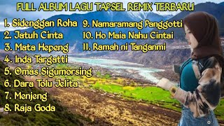 Download lagu FULL ALBUM LAGU TAPSEL REMIX TERBARU | LAGU MANDAILING REMIX TERBARU SIDENGGAN ROHA | JATUH CINTA mp3
