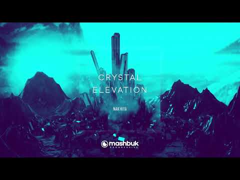 NAKHIYA - Crystal Elevation (Original Mix)