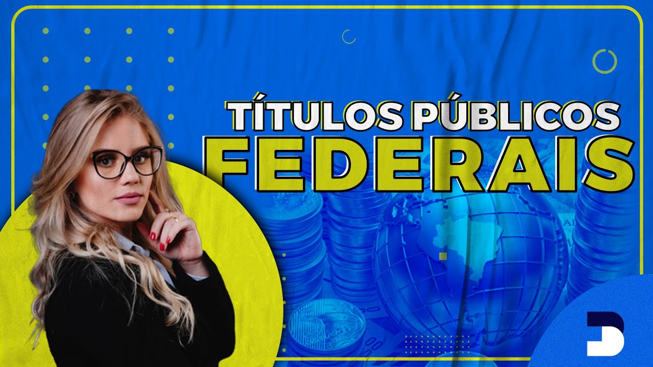 Títulos Públicos Federais -  o que são? Quais os tipos?  | Eu me banco