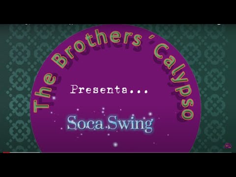 Soca Swing | The Brothers' Calypso