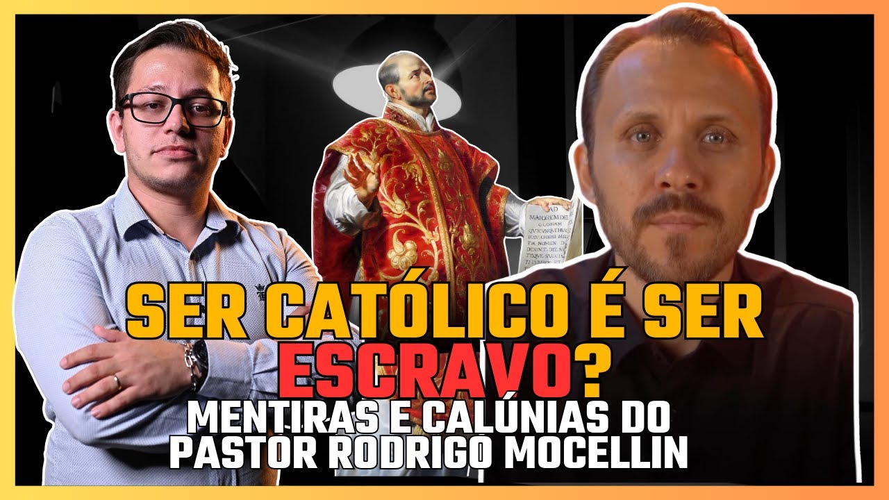 SER CATÓLICO É SER ESCRAVO? - RESPOSTA AO PASTOR RODRIGO MOCELLIN